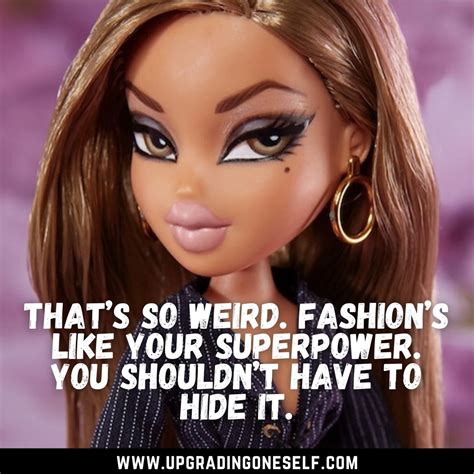 bratz quote|bratztory quotes.